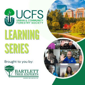 UCFS Learning Series - Urban Community Forestry Society UCFS Urban & Community Forestry Society logo beside a park skyline image and the words 'LEARNING SERIES'.